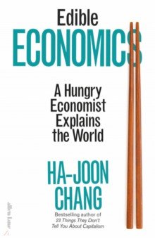 Edible Economics. A Hungry Economist Explains the World