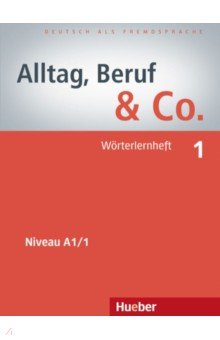 Alltag, Beruf & Co. 1. Wörterlernheft. Deutsch als Fremdsprache