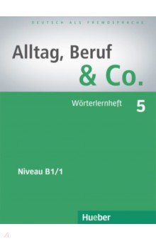 Alltag, Beruf & Co. 5. Wörterlernheft. Deutsch als Fremdsprache