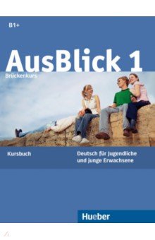 AusBlick 1 Brückenkurs. Kursbuch. Deutsch für Jugendliche und junge Erwachsene