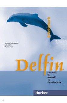 Delfin. Arbeitsbuch. Lehrwerk für Deutsch als Fremdsprache. Deutsch als Fremdsprache