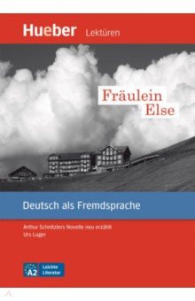 Fräulein Else. Leseheft. Arthur Schnitzlers Novelle neu erzählt. Deutsch als Fremdsprache