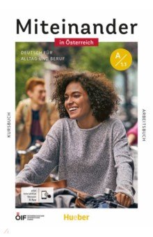 Miteinander in Österreich – Deutsch für Alltag und Beruf A1.1. Kurs- und Arbeitsbuch + interaktive