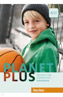 Planet Plus A1.1. Arbeitsbuch. Deutsch für Jugendliche. Deutsch als Fremdsprache