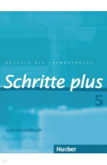 Schritte plus 5. Lehrerhandbuch. Deutsch als Fremdsprache