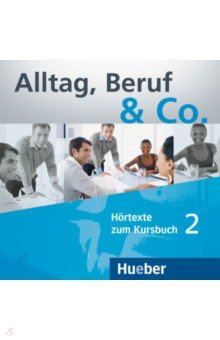 Alltag, Beruf & Co. 2. 2 Audio-CDs zum Kursbuch. Deutsch als Fremdsprache