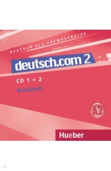 Deutsch.com 2. 2 Audio-CDs zum Kursbuch. Deutsch als Fremdsprache