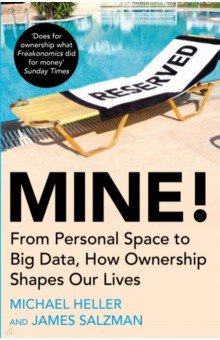 Mine! From Personal Space to Big Data, How Ownership Shapes Our Lives