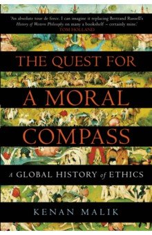 The Quest for a Moral Compass. A Global History of Ethics