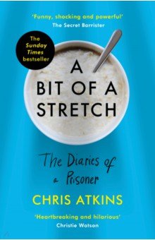 A Bit of a Stretch. The Diaries of a Prisoner