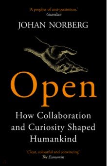 Open. How Collaboration and Curiosity Shaped Humankind