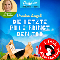 Die letzte Pille bringt den Tod - Allgäu-Miss Marple, Band 1 (ungekürzt)