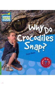 Why Do Crocodiles Snap? Level 3. Factbook