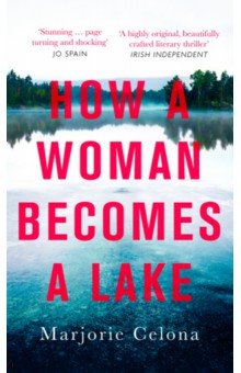 How a Woman Becomes a Lake