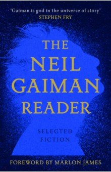 The Neil Gaiman Reader. Selected Fiction