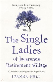 The Single Ladies of Jacaranda Retirement Village