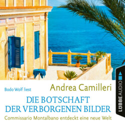 Die Botschaft der verborgenen Bilder - Commissario Montalbano - Commissario Montalbano entdeckt eine neue Welt, Band 25 (Gekürzt)