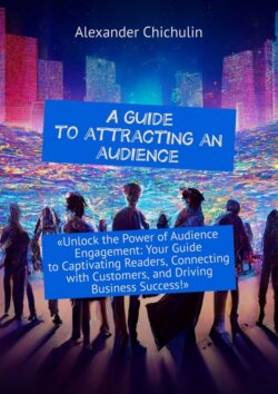 A guide to attracting an audience