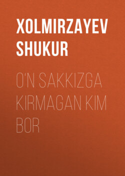 O‘n sakkizga kirmagan kim bor