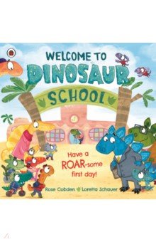 Welcome to Dinosaur School. Have a roar-some first day!