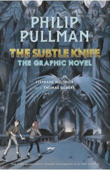 The Subtle Knife. The Graphic Novel