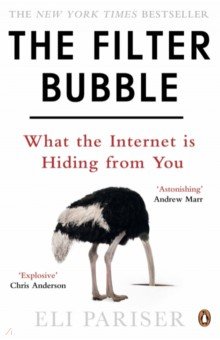 The Filter Bubble. What The Internet Is Hiding From You