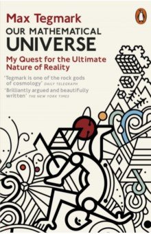 Our Mathematical Universe. My Quest for the Ultimate Nature of Reality