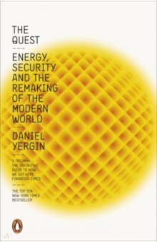 The Quest. Energy, Security and the Remaking of the Modern World