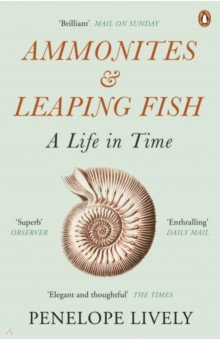 Ammonites and Leaping Fish. A Life in Time