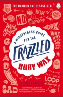 A Mindfulness Guide for the Frazzled