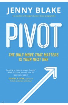 Pivot. The Only Move That Matters Is Your Next One