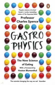 Gastrophysics. The New Science of Eating