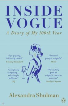 Inside Vogue. My Diary Of Vogue's 100th Year