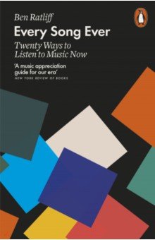 Every Song Ever. Twenty Ways to Listen to Music Now