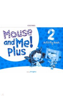 Mouse and Me! Plus Level 2. Activity Book