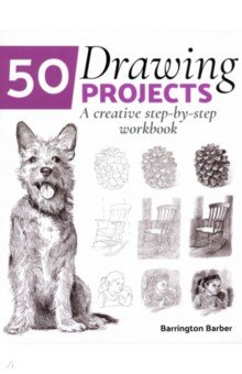 50 Drawing Projects. A Creative Step-by-Step Workbook