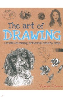 The Art of Drawing. Create stunning artworks step by step