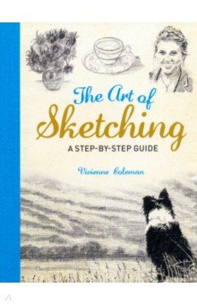 The Art of Sketching. A Step by Step Guide