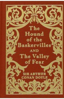 The Hound of the Baskervilles & The Valley of Fear