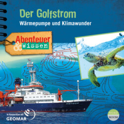 Abenteuer & Wissen, Der Golfstrom - Wärmepumpe und Klimawunder