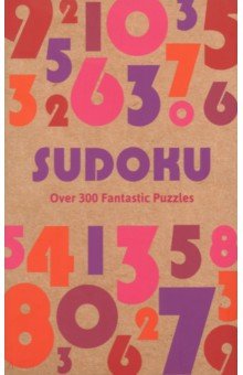 Sudoku. Over 300 Fantastic Puzzles