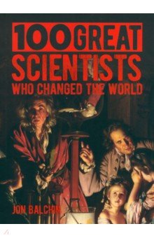 100 Great Scientists who Changed the World