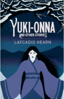 Yuki-Onna and Other Stories