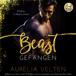 BEAST: Gefangen (Mafia-Liebesroman) - Fairytale Gone Dark, Band 1 (ungekürzt)