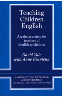 Teaching Children English. An Activity Based Training Course