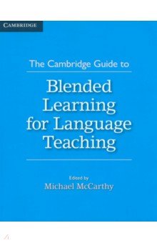 The Cambridge Guide to Blended Learning for Language Teaching