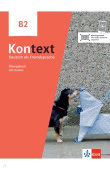 Kontext B2. Deutsch als Fremdsprache. Übungsbuch mit Audios