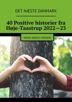 40 Positive Historier fra Høje-Taastrup 2022—23