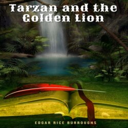 Tarzan and the Golden Lion (Unabridged)