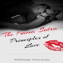 The Kama Sutra - Principles of Love (Unabridged)